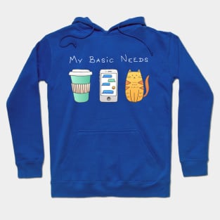 My Basic Needs - Coffee, Phone, Cat Hoodie